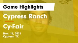 Cypress Ranch  vs Cy-Fair  Game Highlights - Nov. 16, 2021