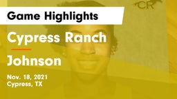 Cypress Ranch  vs Johnson  Game Highlights - Nov. 18, 2021