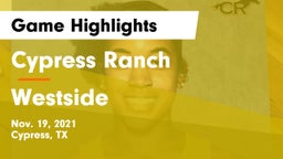 Cypress Ranch  vs Westside  Game Highlights - Nov. 19, 2021