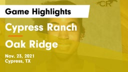 Cypress Ranch  vs Oak Ridge  Game Highlights - Nov. 23, 2021