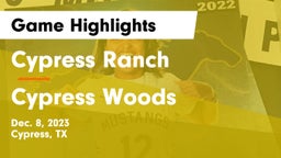Cypress Ranch  vs Cypress Woods  Game Highlights - Dec. 8, 2023