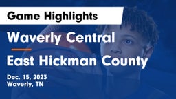 Waverly Central  vs East Hickman County  Game Highlights - Dec. 15, 2023