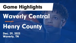 Waverly Central  vs Henry County  Game Highlights - Dec. 29, 2023