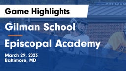 Gilman School vs Episcopal Academy Game Highlights - March 29, 2023