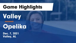 Valley  vs Opelika  Game Highlights - Dec. 7, 2021