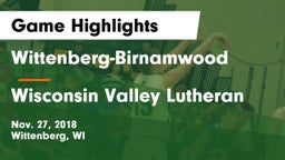 Wittenberg-Birnamwood  vs Wisconsin Valley Lutheran Game Highlights - Nov. 27, 2018