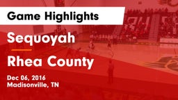 Sequoyah  vs Rhea County  Game Highlights - Dec 06, 2016