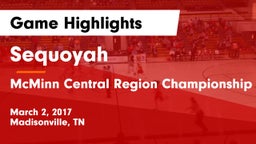 Sequoyah  vs McMinn Central Region Championship Game Highlights - March 2, 2017