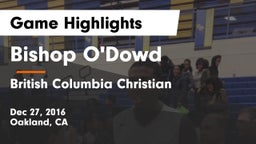 Bishop O'Dowd  vs British Columbia Christian Game Highlights - Dec 27, 2016