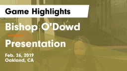 Bishop O'Dowd  vs Presentation  Game Highlights - Feb. 26, 2019