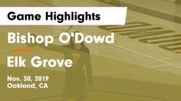 Bishop O'Dowd  vs Elk Grove  Game Highlights - Nov. 30, 2019