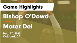 Bishop O'Dowd  vs Mater Dei  Game Highlights - Dec. 27, 2019
