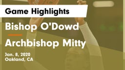 Bishop O'Dowd  vs Archbishop Mitty  Game Highlights - Jan. 8, 2020