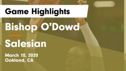 Bishop O'Dowd  vs Salesian  Game Highlights - March 10, 2020