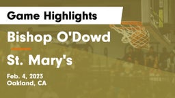 Bishop O'Dowd  vs St. Mary's  Game Highlights - Feb. 4, 2023