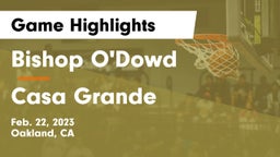 Bishop O'Dowd  vs Casa Grande  Game Highlights - Feb. 22, 2023