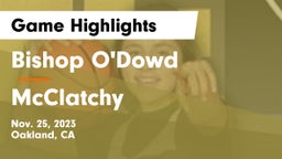 Bishop O'Dowd  vs McClatchy  Game Highlights - Nov. 25, 2023