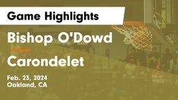 Bishop O'Dowd  vs Carondelet  Game Highlights - Feb. 23, 2024