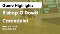 Bishop O'Dowd  vs Carondelet  Game Highlights - March 5, 2024