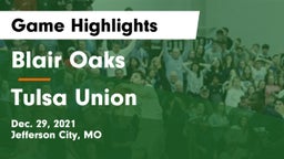 Blair Oaks  vs Tulsa Union Game Highlights - Dec. 29, 2021
