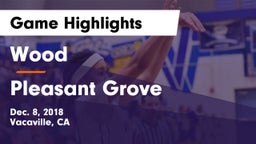 Wood  vs Pleasant Grove Game Highlights - Dec. 8, 2018