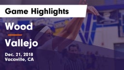 Wood  vs Vallejo  Game Highlights - Dec. 21, 2018