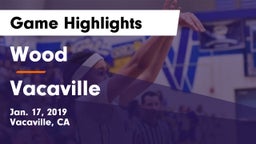 Wood  vs Vacaville  Game Highlights - Jan. 17, 2019