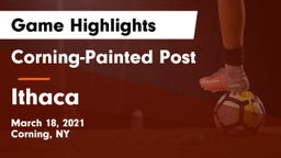 Corning-Painted Post  vs Ithaca  Game Highlights - March 18, 2021