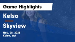 Kelso  vs Skyview  Game Highlights - Nov. 28, 2023