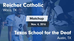 Matchup: Reicher Catholic vs. Texas School for the Deaf  2016