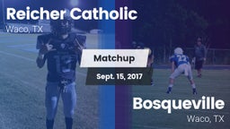 Matchup: Reicher Catholic vs. Bosqueville  2017