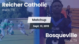 Matchup: Reicher Catholic vs. Bosqueville  2019