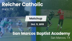 Matchup: Reicher Catholic vs. San Marcos Baptist Academy  2019