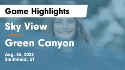 Sky View  vs Green Canyon  Game Highlights - Aug. 26, 2023