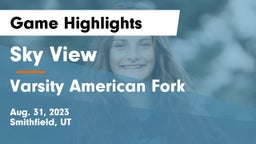 Sky View  vs Varsity American Fork Game Highlights - Aug. 31, 2023
