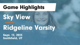 Sky View  vs Ridgeline Varsity Game Highlights - Sept. 12, 2023