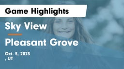 Sky View  vs Pleasant Grove  Game Highlights - Oct. 5, 2023