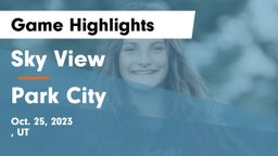 Sky View  vs Park City  Game Highlights - Oct. 25, 2023