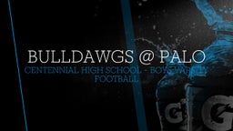 Centennial football highlights Bulldawgs @ Palo