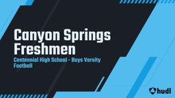 Centennial football highlights Canyon Springs Freshmen