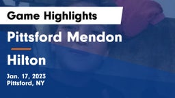 Pittsford Mendon vs Hilton  Game Highlights - Jan. 17, 2023