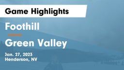 Foothill  vs Green Valley  Game Highlights - Jan. 27, 2023