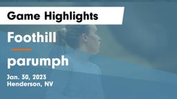 Foothill  vs parumph   Game Highlights - Jan. 30, 2023