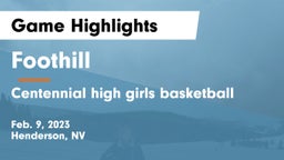 Foothill  vs Centennial high girls basketball  Game Highlights - Feb. 9, 2023
