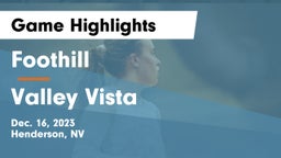 Foothill  vs Valley Vista  Game Highlights - Dec. 16, 2023