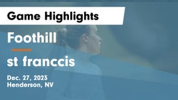 Foothill  vs st franccis Game Highlights - Dec. 27, 2023