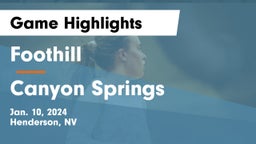 Foothill  vs Canyon Springs  Game Highlights - Jan. 10, 2024