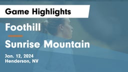 Foothill  vs Sunrise Mountain  Game Highlights - Jan. 12, 2024