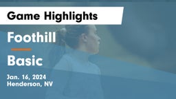 Foothill  vs Basic  Game Highlights - Jan. 16, 2024