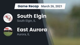 Recap: South Elgin  vs. East Aurora  2021